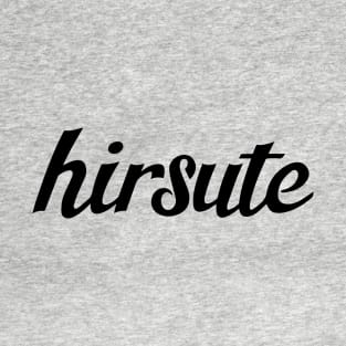 hirsute ( in black ) T-Shirt